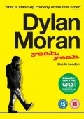 Фильм Дилан Моран: Yeah, Yeah : актеры, трейлер и описание.