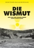 Фильм Die Wismut : актеры, трейлер и описание.