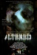 Фильм Altered : актеры, трейлер и описание.