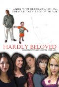 Фильм Hardly Beloved : актеры, трейлер и описание.