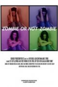 Фильм Zombie or Not Zombie : актеры, трейлер и описание.