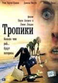 Фильм Тропики : актеры, трейлер и описание.