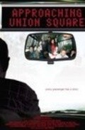 Фильм Approaching Union Square : актеры, трейлер и описание.