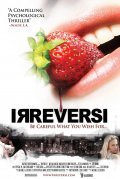 Фильм Irreversi : актеры, трейлер и описание.