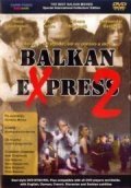 Фильм Балканский экспресс 2 : актеры, трейлер и описание.