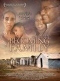 Фильм Becoming Family : актеры, трейлер и описание.