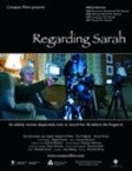 Фильм Regarding Sarah : актеры, трейлер и описание.