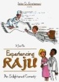 Фильм Experiencing Raju : актеры, трейлер и описание.
