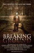 Фильм Breaking Ground : актеры, трейлер и описание.