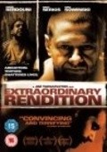 Фильм Extraordinary Rendition : актеры, трейлер и описание.