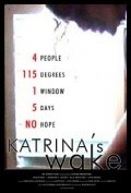 Фильм Katrina's Wake : актеры, трейлер и описание.
