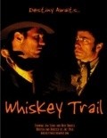 Фильм Whiskey Trail : актеры, трейлер и описание.