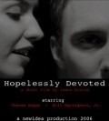 Фильм Hopelessly Devoted : актеры, трейлер и описание.