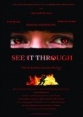 Фильм See It Through : актеры, трейлер и описание.