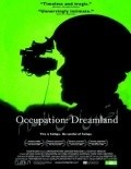 Фильм Occupation: Dreamland : актеры, трейлер и описание.