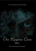 Фильм Our Kingdom Come : актеры, трейлер и описание.