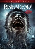 Фильм Rise of the Dead : актеры, трейлер и описание.