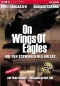 Фильм On Wings of Eagles  (мини-сериал) : актеры, трейлер и описание.