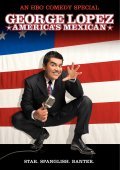 Фильм George Lopez: America's Mexican : актеры, трейлер и описание.