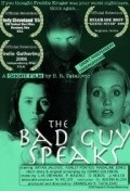 Фильм The Bad Guy Speaks : актеры, трейлер и описание.