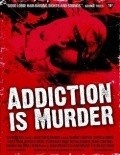 Фильм Addiction Is Murder : актеры, трейлер и описание.