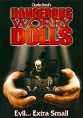 Фильм Dangerous Worry Dolls : актеры, трейлер и описание.