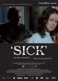 Фильм Sick : актеры, трейлер и описание.