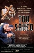 Фильм Too Saved : актеры, трейлер и описание.