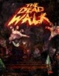 Фильм The Dead Walk : актеры, трейлер и описание.