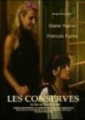 Фильм Les conserves : актеры, трейлер и описание.