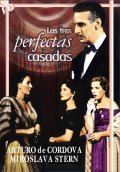 Фильм Las tres perfectas casadas : актеры, трейлер и описание.