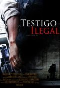 Фильм Testigo Ilegal : актеры, трейлер и описание.