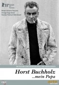 Фильм Хорст Буххольц... мой папа : актеры, трейлер и описание.