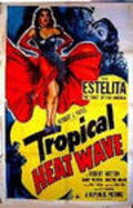 Фильм Tropical Heat Wave : актеры, трейлер и описание.