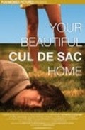Фильм Your Beautiful Cul de Sac Home : актеры, трейлер и описание.