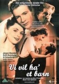 Фильм Vi vil ha' et barn : актеры, трейлер и описание.