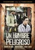 Фильм Hombre peligroso, Un : актеры, трейлер и описание.