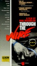 Фильм Through the Wire : актеры, трейлер и описание.