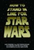 Фильм How to Stand in Line for Star Wars : актеры, трейлер и описание.