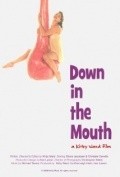 Фильм Down in the Mouth : актеры, трейлер и описание.
