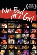 Фильм Not Bad for a Girl : актеры, трейлер и описание.