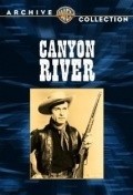 Фильм Canyon River : актеры, трейлер и описание.