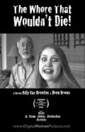 Фильм The Whore That Wouldn't Die : актеры, трейлер и описание.