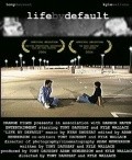 Фильм Life by Default : актеры, трейлер и описание.