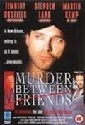 Фильм Murder Between Friends : актеры, трейлер и описание.