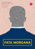 Фильм Fata Morgana : актеры, трейлер и описание.