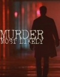 Фильм Murder Most Likely : актеры, трейлер и описание.