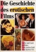 Фильм Die Geschichte des erotischen Films : актеры, трейлер и описание.