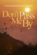 Фильм Don't Pass Me By : актеры, трейлер и описание.