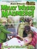 Фильм Meat Weed Madness : актеры, трейлер и описание.